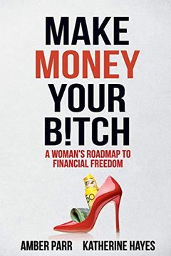 portada Make Money Your Bitch: A Woman's Roadmap to Financial Freedom (Money Madams) (en Inglés)