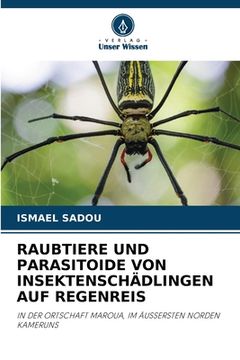portada Raubtiere Und Parasitoide Von Insektenschädlingen Auf Regenreis (in German)