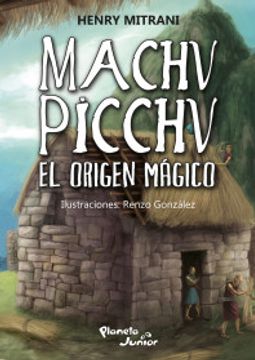 portada Machu Picchu: El Origen Mágico