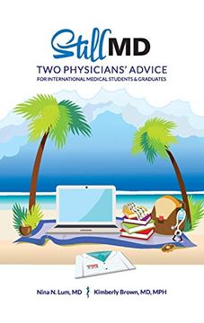 portada Still md: Two Physicians' Advice for International Medical Students and Graduates (en Inglés)