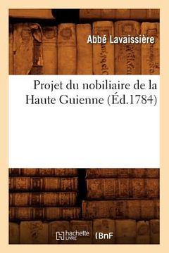 portada Projet Du Nobiliaire de la Haute Guienne, (Éd.1784) (in French)