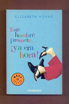 portada Este Hombre Promete. Ya era Hora! (Bestseller (Debolsillo)) (in Spanish)