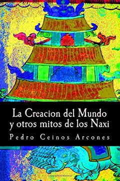portada La Creacion del Mundo y Otros Mitos de los Naxi