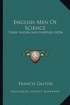 portada english men of science: their nature and nurture (1874) (en Inglés)