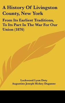 portada a history of livingston county, new york: from its earliest traditions, to its part in the war for our union (1876) (en Inglés)