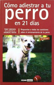 portada Cómo Adiestrar a tu Perro en 21 Días: Manual Completo de Entrenamiento Para Perros (Tiempo Libre)