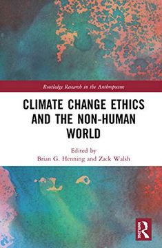 portada Climate Change Ethics and the Non-Human World (Routledge Research in the Anthropocene) (en Inglés)