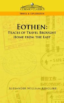 portada eothen: traces of travel brought home from the east (en Inglés)