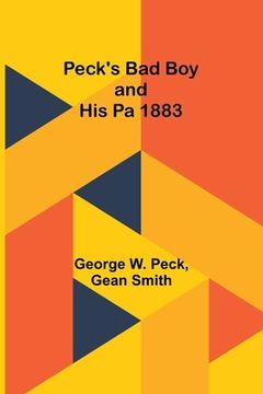 portada Peck's Bad Boy and His Pa 1883 (en Inglés)