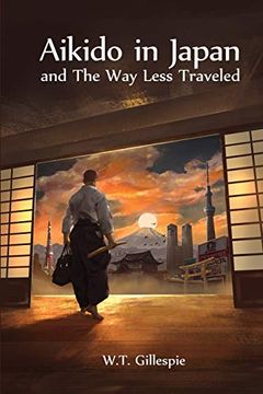 portada Aikido in Japan and the way Less Traveled [Idioma Inglés] (en Inglés)