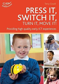 portada Press it, Switch it, Turn it, Move it!: Using ICT in the Early Years