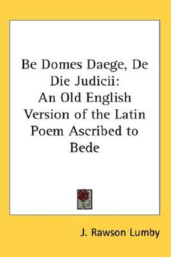 portada be domes daege, de die judicii: an old english version of the latin poem ascribed to bede (in English)