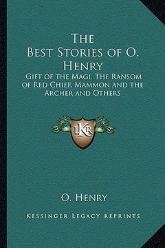 portada the best stories of o. henry: gift of the magi, the ransom of red chief, mammon and the archer and others