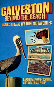 portada Galveston: Beyond the Beach: Insiders' Guide and Tips to Island Favorites (en Inglés)