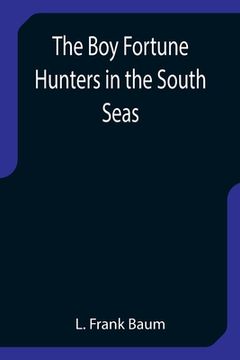 portada The Boy Fortune Hunters in the South Seas (in English)
