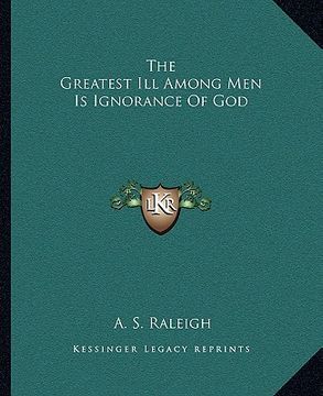portada the greatest ill among men is ignorance of god (en Inglés)