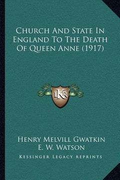 portada church and state in england to the death of queen anne (1917) (en Inglés)