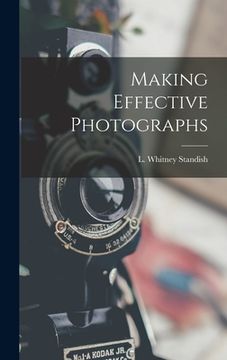 portada Making Effective Photographs (en Inglés)