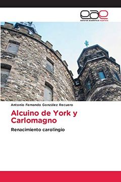 portada Alcuino de York y Carlomagno: Renacimiento Carolingio (in Spanish)