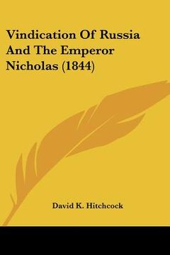 portada vindication of russia and the emperor nicholas (1844) (en Inglés)
