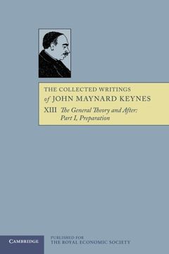 portada The Collected Writings of John Maynard Keynes 30 Volume Paperback Set: The Collected Writings of John Maynard Keynes: Volume 13, the General Theory and After: Part i. Preparation, Paperback (en Inglés)