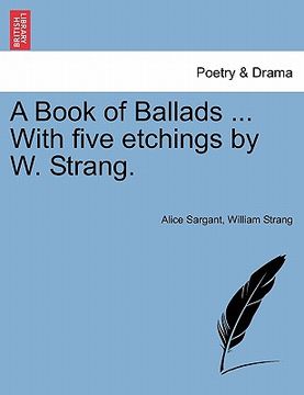 portada a book of ballads ... with five etchings by w. strang. (en Inglés)