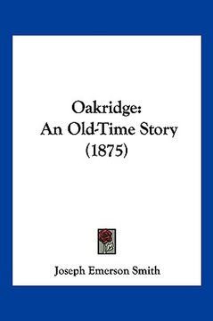 portada oakridge: an old-time story (1875) (en Inglés)