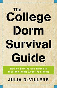 portada The College Dorm Survival Guide: How to Survive and Thrive in Your new Home Away From Home (en Inglés)