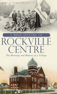 portada A Brief History of Rockville Centre: The History and Heritage of a Village (in English)