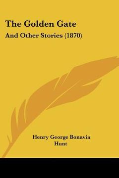 portada the golden gate: and other stories (1870) (en Inglés)