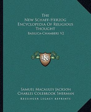 portada the new schaff-herzog encyclopedia of religious thought: basilica-chambers v2 (en Inglés)