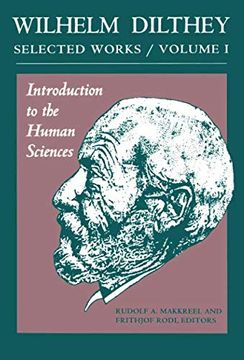 portada Wilhelm Dilthey: Selected Works Volume i: Introduction to the Human Sciences: Introduction to the Human Sciences v. 1 (Wilhelm Dilthey's Selected Works) (en Inglés)