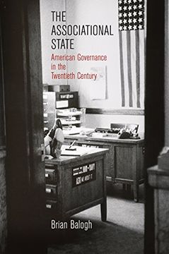 portada The Associational State: American Governance in the Twentieth Century (Politics and Culture in Modern America) (in English)