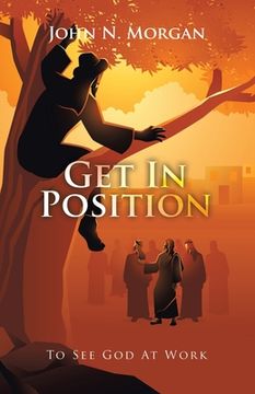 portada Get in Position: To See God at Work (en Inglés)