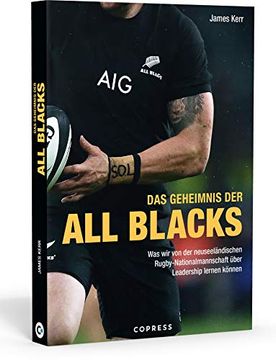 portada Das Geheimnis der all Blacks: Was wir von der Neuseeländischen Rugby-Nationalmannschaft Über Leadership Lernen Können. (in German)