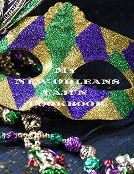 portada My new Orleans Cajun Cookbook: Create Your own new Orleans Cajun Family Cookbook With Your Favorite Recipes in a 8. 5X11" 100 Pages Includes Index.   Your Life, Women, Men, Relatives or Friends! (libro en Inglés)