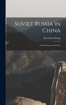 portada Soviet Russia in China; a Summing-up at Seventy (en Inglés)