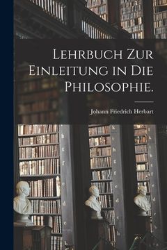 portada Lehrbuch zur Einleitung in die Philosophie. (en Alemán)