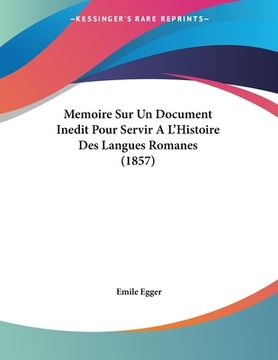 portada Memoire Sur Un Document Inedit Pour Servir A L'Histoire Des Langues Romanes (1857) (en Francés)