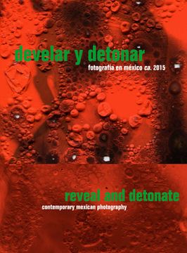 portada Reveal and Detonate: Contemporary Mexican Photography (in English)