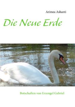 portada Die Neue Erde Botschaften von Erzengel Gabriel (en Alemán)
