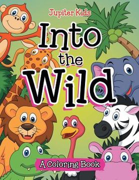 portada Into the Wild (A Coloring Book) (in English)