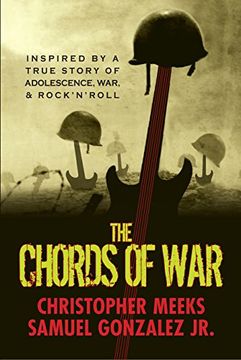 portada The Chords of War: A Novel Inspired by a True Story of Adolescence, War, and Rock 'n' Roll