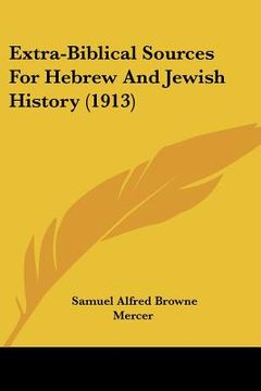 portada extra-biblical sources for hebrew and jewish history (1913) (en Inglés)