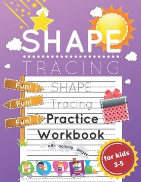 portada Shape Tracing Practice Workbook for Kids Ages 3-5: Shape Tracing Worksheets with Activity Pages for Developing Fine Motor Skills and Pen Control in Pr (en Inglés)