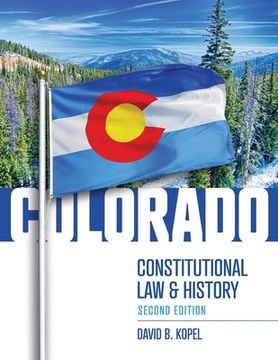 portada Colorado Constitutional Law and History, Second Edition (en Inglés)