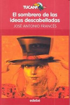 portada El sombrero de las ideas descabelladas, de José A. Francés (Tucán Rojo)