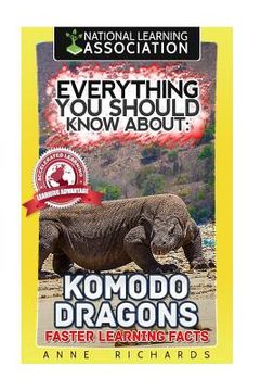 portada Everything You Should Know About: Komodo Dragons Faster Learning Facts (en Inglés)