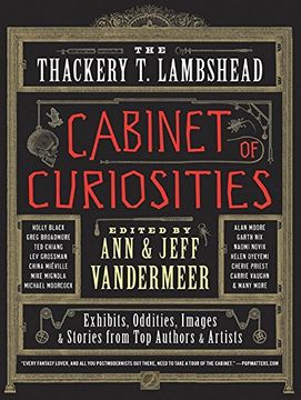 portada The Thackery t. Lambshead Cabinet of Curiosities: Exhibits, Oddities, Images, and Stories From top Authors and Artists (in English)