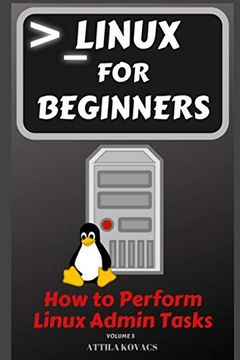 portada Linux for Beginners: How to Perform Linux Admin Tasks